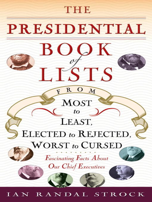Title details for The Presidential Book of Lists by Ian Randal Strock - Available